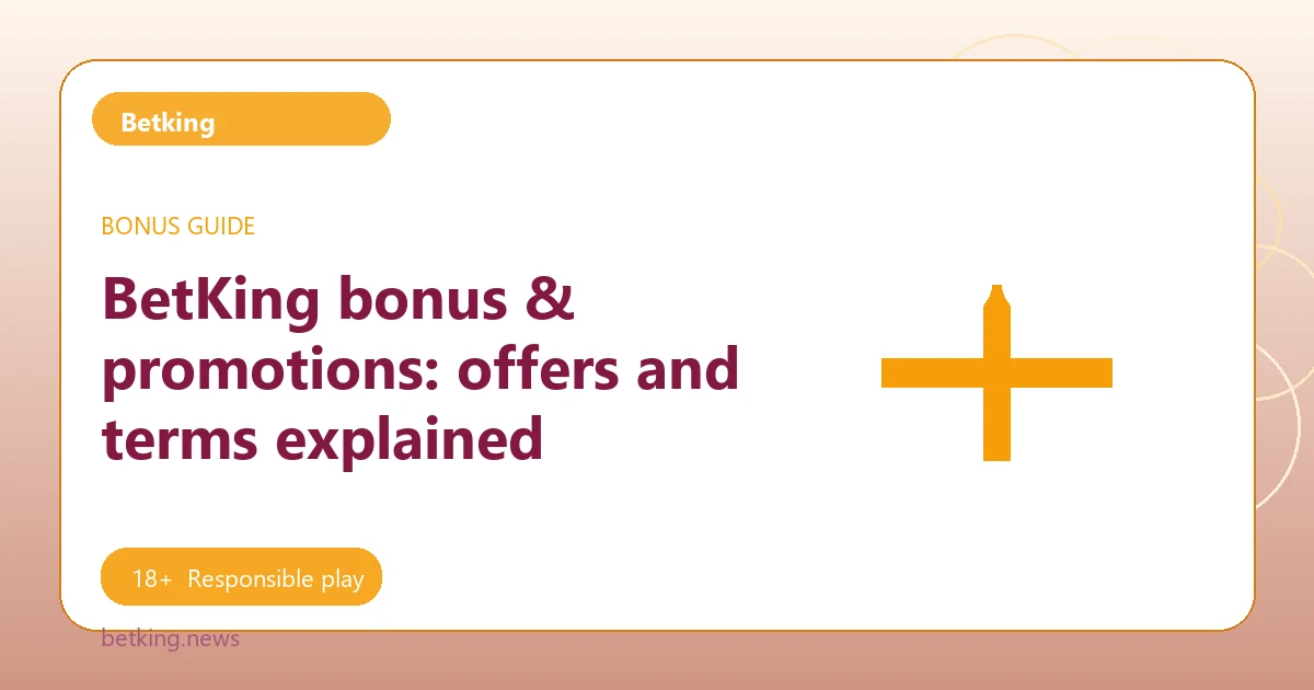 BetKing bonus & promotions: offers and terms explained - Betking guide